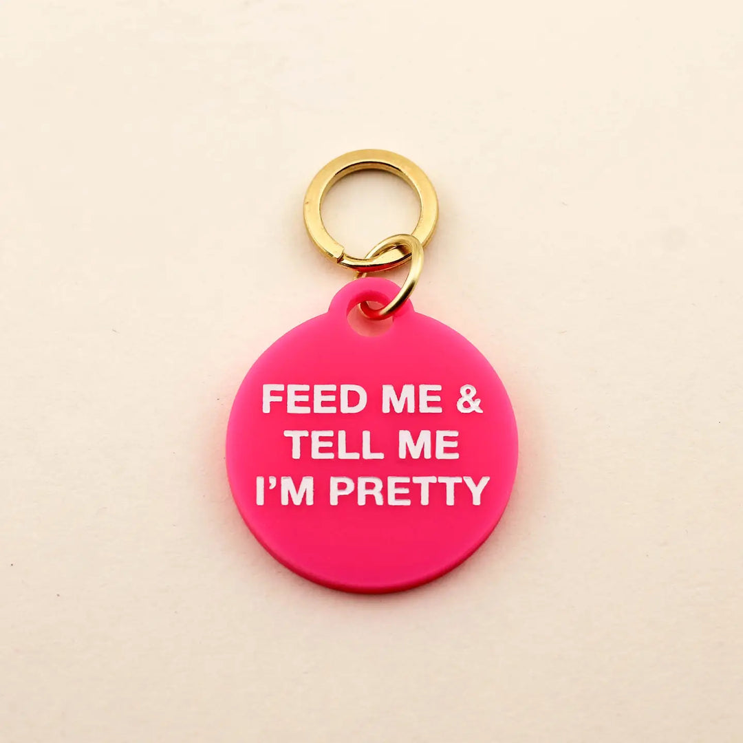 Freshwater Feed Me & Tell Me I'm Pretty Pet Tag